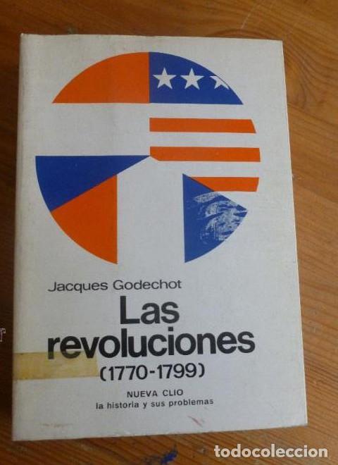 Libros: LAS REVOLUCIONES. JACQUES GODECHOT. ED. LABOR 1974 340 PAG -