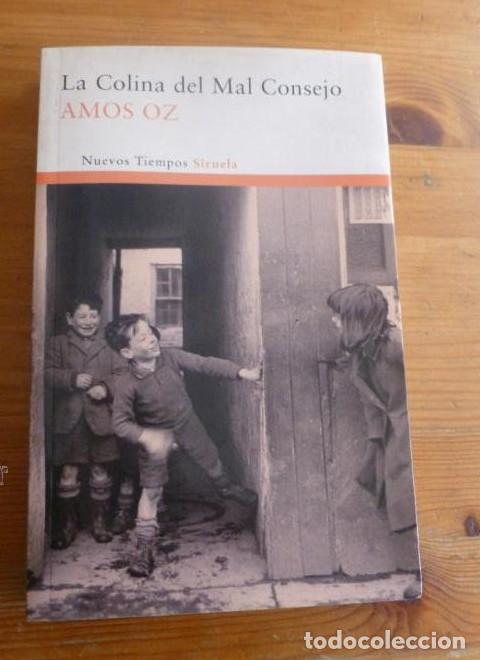 Libros: LA COLINA DEL MAL CONSEJO. AMOS OZ. SIRUELA. ED. SIRUELA. 2011 285 pp -