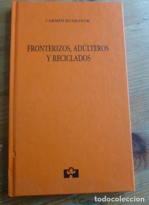 B&uuml;cher: Fronterizos, adulteros y reciclados - Carmen Busmayor