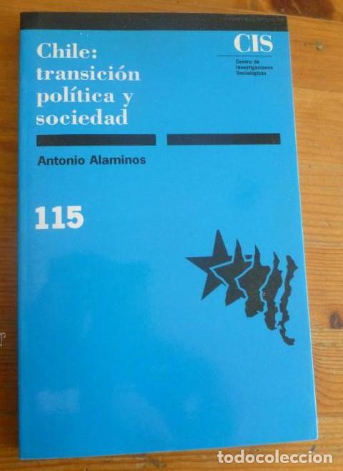 Libros: CHILE. TRANSICION POLITICA Y SOCIEDAD. ANTONIO ALAMINOS. CIS. 1991 179pp -