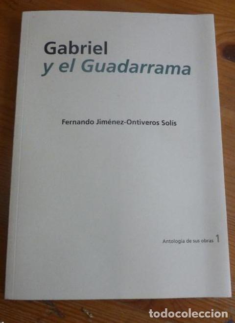Libros: GABRIEL Y EL GUADARRAMA. FDO.JIMENEZ ONTIVEROS SOLIS. NORMA CAPITEL 2011 -