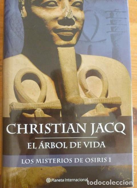 Libros: EL ARBOL DE LA VIDA. LOS MISTERIOS DE OSIRIS 1. CHRISTIAN JACQ. PLANETA. 2004 370pp -
