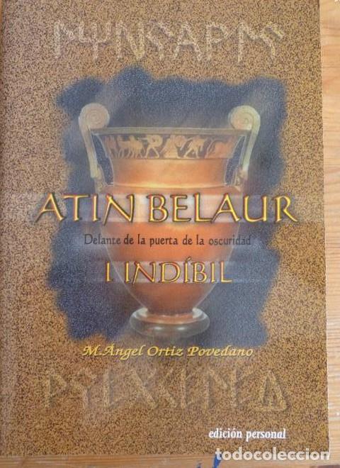 Libros: ATIN BELAUR. 1 INDIBIL. M.ARNGEL ORTIZ POVEDANO EDICION PERSONAL. 2001 525pp -