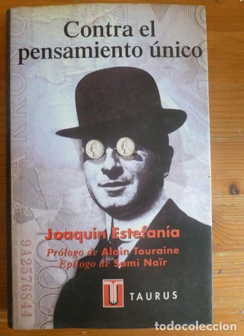 Libros: CONTRA EL PENSAMIENTO UNICO. JOAQUIN ESTEFANIA. TAURUS. 1997 344pp -