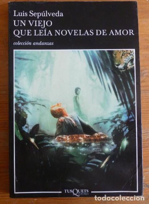 Libros: UN VIEJO QUE LEIA NOVELAS DE AMOR. LUIS SEPULVEDA. 2001 137pp -