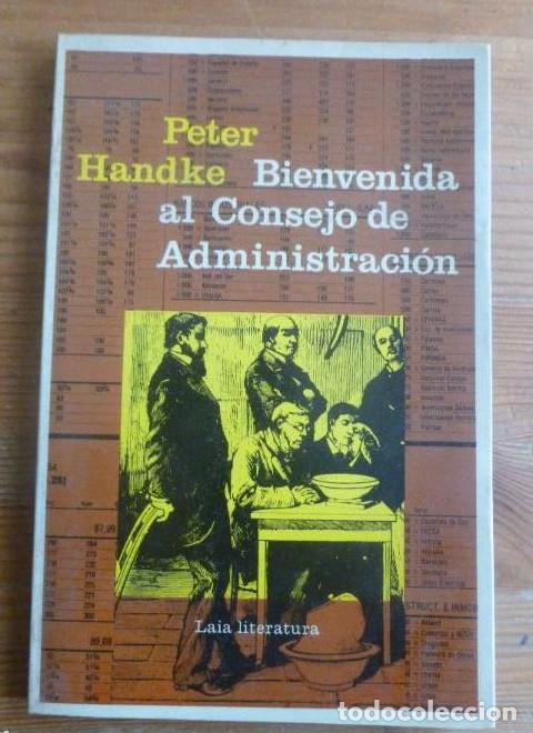 B&uuml;cher: BIENVENIDOS AL CONSEJO DE ADMINISTRACION. PETER HANDKE. LAIA. 1983 126pp -