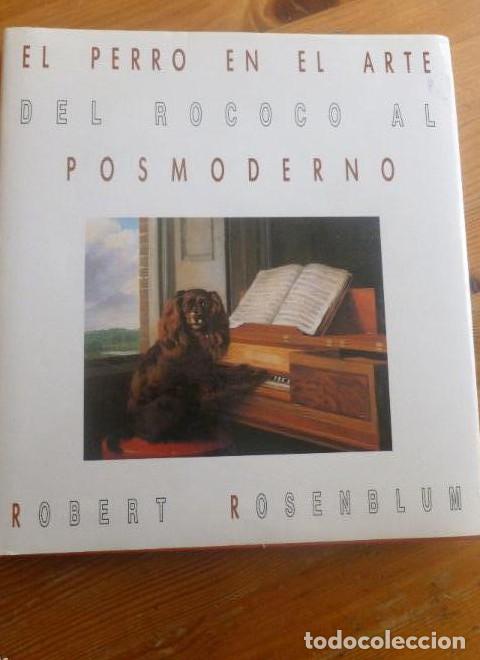 Libros: EL PERRO EN EL ARTE POSMODERNO. ROBERT ROSENBLUM. - - Foto 1
