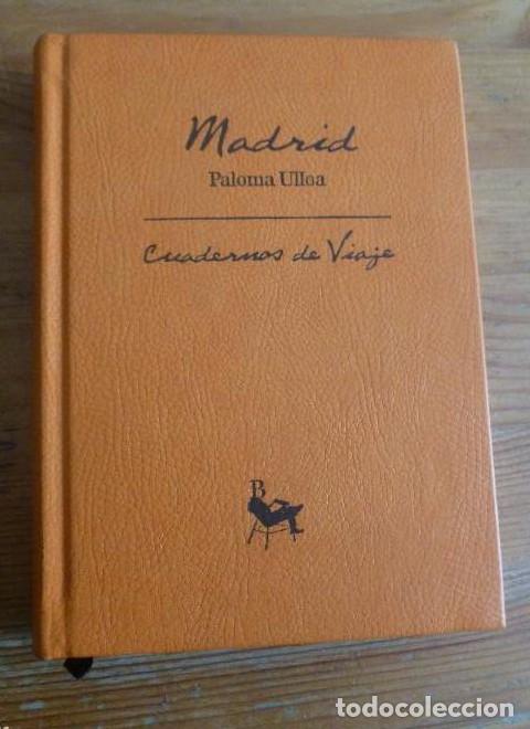 Libros: MADRID CUADERNOS DE VIAJE. POLOMA ULLOA. ED BUCHMANN. 2008 237pp -