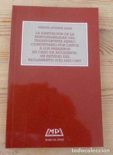 Libri di seconda mano: LA ILIMITACION DE LA RESPONSABILIDAD DEL TRANSPORTISTA AEREO. BOTANA AGRA. M. PONS. 2000 124pp -