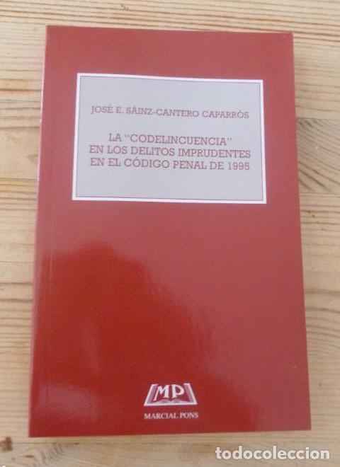 B&uuml;cher: LA CODELINCUENCIA EN LOS DELITOS IMPRUDENTES.. SAINZ CANTERO CAPARROS. M. PONS. 2001 168pp -