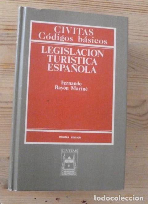 Libros: LEGISLACION TURISTICA ESPA&Ntilde;OLA. BAYON MARINE. ED. CIVITAS. 1987 1939 pp -