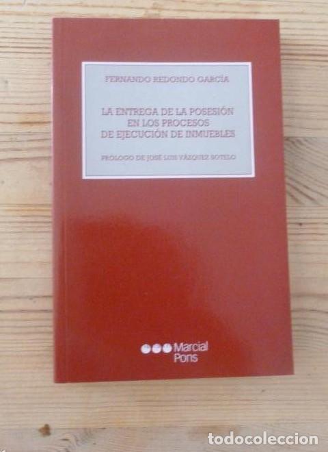 Libros: ENTREGA DE LA POSESION EN LOS PROCESOS DE EJECUCION DE INMUEBLES, LA - FERNANDO REDONDO GARCIA