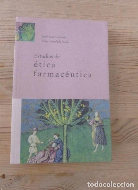 B&uuml;cher: ESTUDIOS DE &Eacute;TICA FARMAC&Eacute;UTICA. 1&ordf; edici&oacute;n. Pr&oacute;logo Jos&eacute; M&ordf; Su&ntilde;&eacute; Arbuss&aacute; - Jos&eacute; Luis VALVERDE