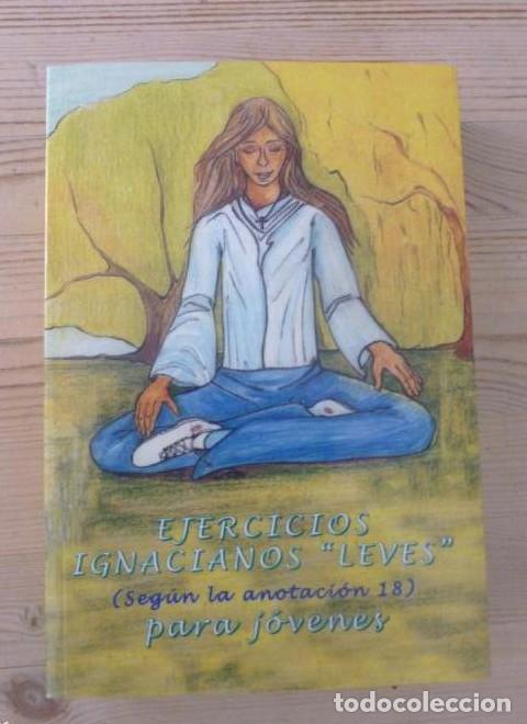 B&uuml;cher: EJERCICIOS IGNACIANOS LEVES PARA JOVENES. CENTRO ESPIRITUALIDAD 2010 570pp -