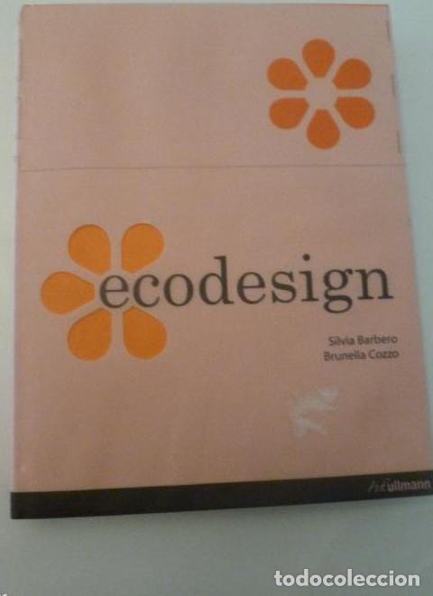 Libros: ECODESIGN. SILVIA BARBERO y BRUNELLA COZZO. ULLMANN. 2009 333pp - - Foto 1