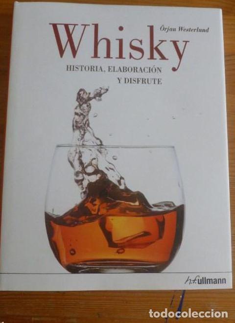 Libros: WHISKY. HISTORIA, ELABORACION Y DISFRUTE Westerlund. ULMANN.N2013 159PP -