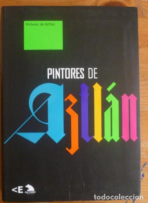 Libros: Pintores de Aztlan/Painters of Aztlan Mireia Sentis, George Vargas La Casa Encendida 2007 213pp -
