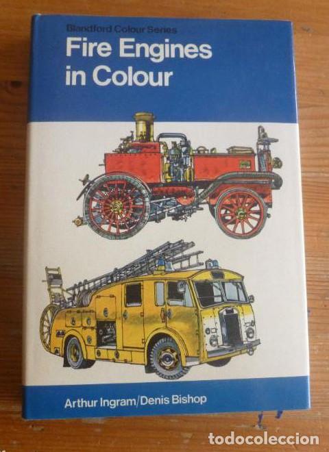 Libros: BOMBEROS. FIRE ENGINES IN COLOUR. INGRAM y BISHOP. BLANDFORD. 1975 236pp -