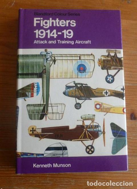 Libros: FIGHTERS 1914-19-. ATTACK AND TRAINING AIRCRAFT. K. MUNSON. BLANDFORD. 1976 188pp -