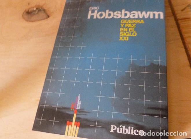 B&uuml;cher: Guerra y paz en el siglo XXI Eric Hobsbawm. EL PUBLICO 2009 -