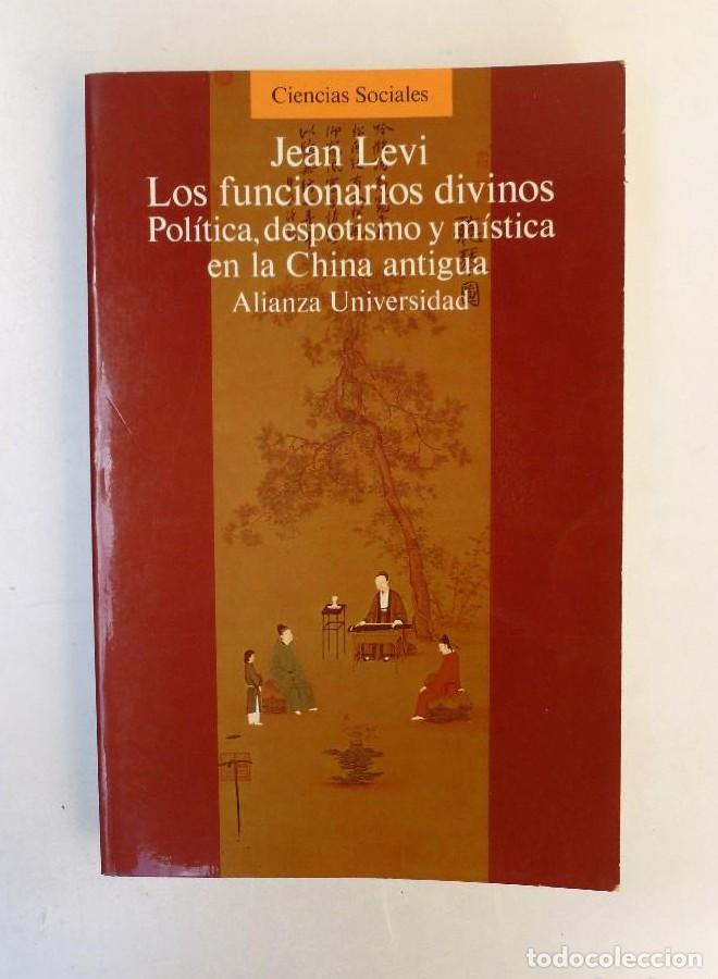 books: Los funcionarios divinos. Pol&iacute;tica, despotismo y m&iacute;stica en la China antigua-Jean Levi-Ed.Alianza Un