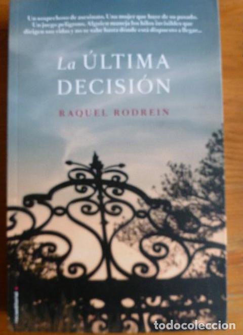 Livres: LA ULTIMA DECISION. RAQUEL RODREIN. ROCA ED. 2014 408pp -