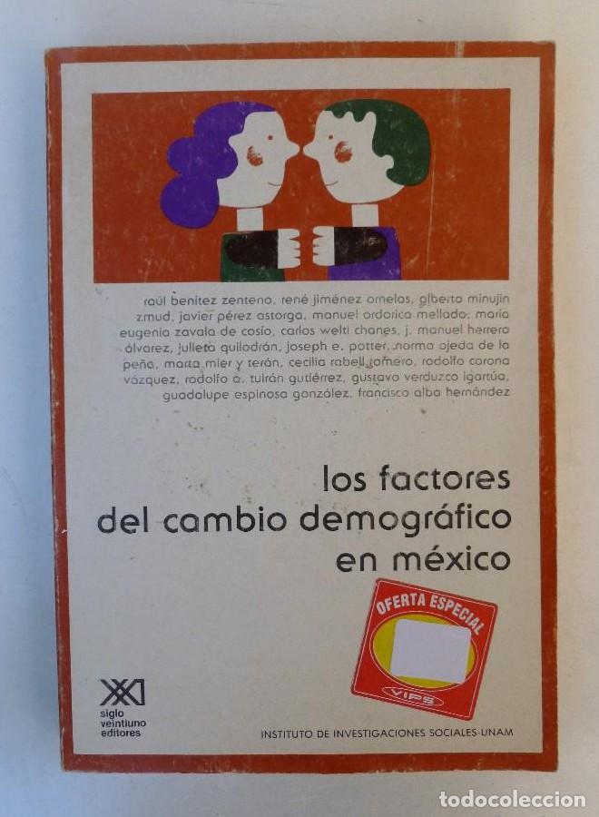 Libros: Los factores del cambio demogr&aacute;fico en m&eacute;xico - Varios autores - Ed. Siglo XXI. 422pp -