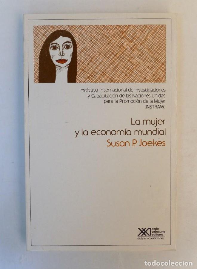 Libros: La Mujer Y La Econom&iacute;a Mundial - Joekes Susan P