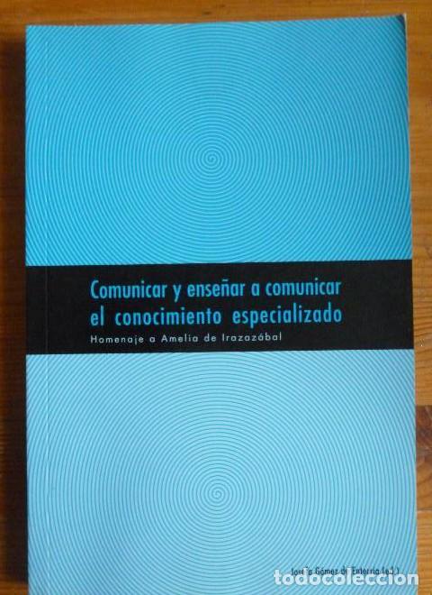 Libros: COMUNICAR Y ENSE&Ntilde;AR A COMUNICAR EL CONOCIMIENTO ESPECIALIZADO. GOMEZ DE ENTERRIA. 2006 173pp -