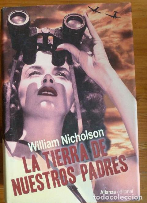 Libros: LA TIERRA DE NUESTROS PADRES. WILLIAM NICHOLSON. ALIANZA ED. 2013 669pp -