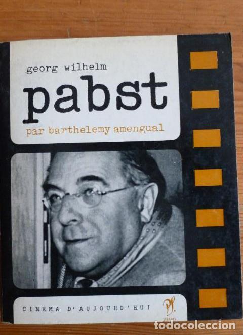 Libros: G.WILHELM PABST BARTHELEMY AMENGUAL. CINEMA D'AUJOURD HUI. SEGHERS. 1966 1984 -