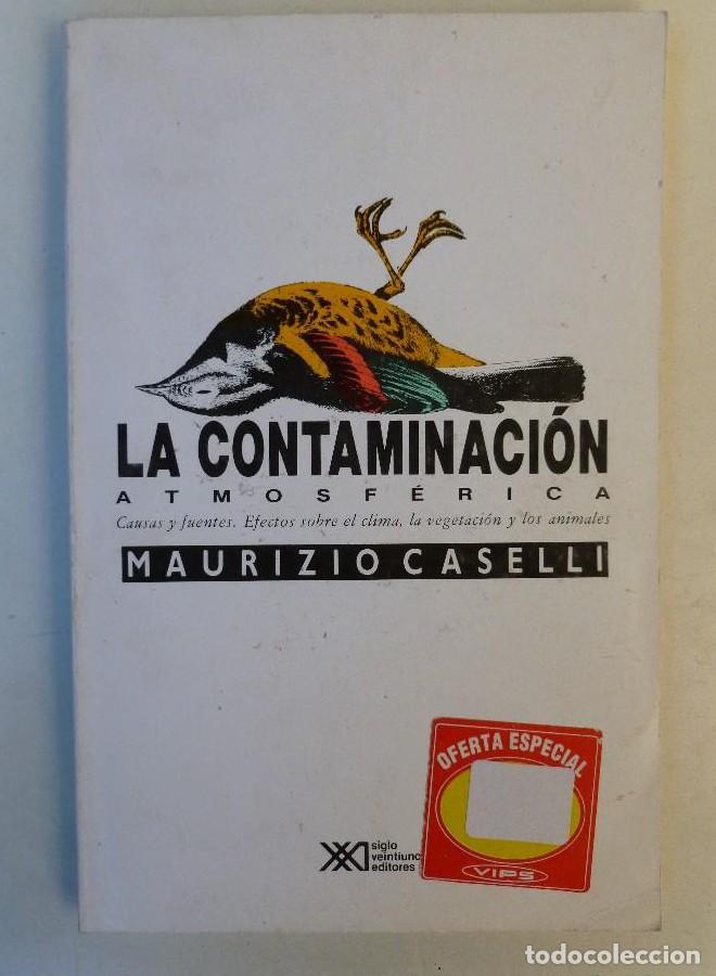 Libros: La contaminaci&oacute;n atmosf&eacute;rica: Causas y fuentes. Efectos sobre el clima, la vegetaci&oacute;n y los animales