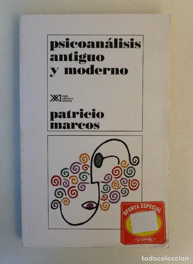 Livres: Psicoan&aacute;lisis antiguo y moderno (Psicolog&iacute;a y psicoan&aacute;lisis) - Patricio Marcos