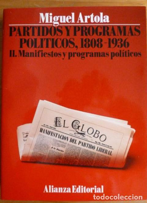 Libros: PARTIDOS Y PROGRAMAS POLITICOS. 1808-1936 VOL II. MANIFIESTOS Y PROGRAMAS POLITICOS. M. ARTOLA. -