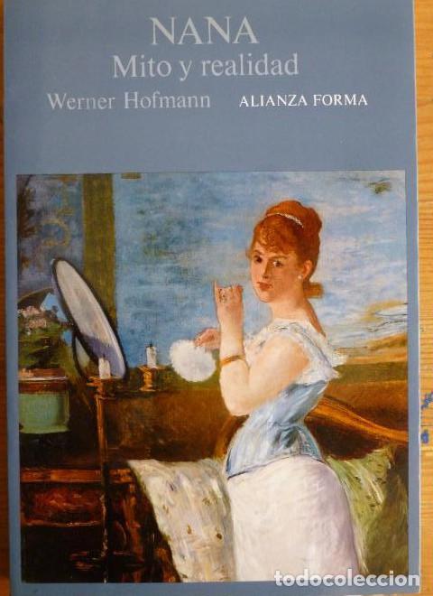 books: NANA. MITO Y REALIDAD. WERNER HOFMANN. ALIANZA FORMA. 1991 202 pp -