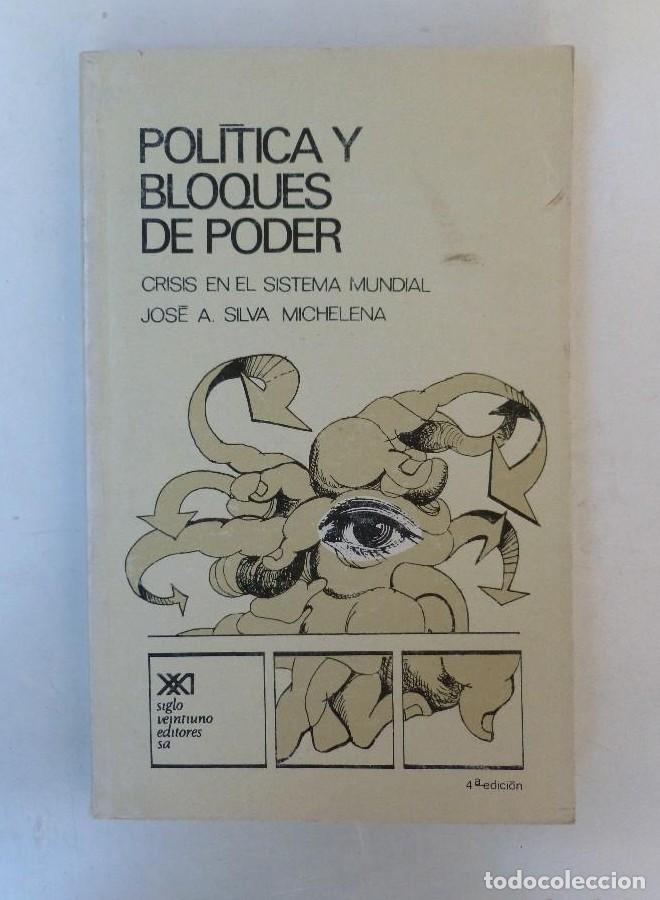 Livres: POLITICA Y BLOQUES DE PODER - SILVA MICHELENA. J.A.