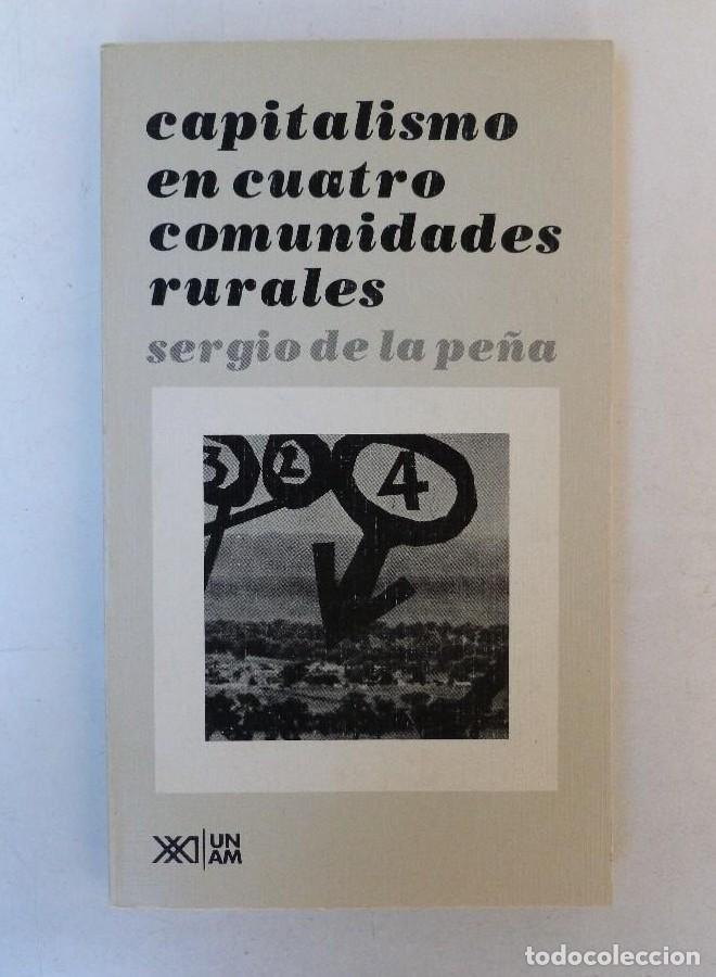 Libros: Capitalismo en cuatro comunidades rurales - Sergio de la pe&ntilde;a - Ed. Siglo XXI. 166pp -
