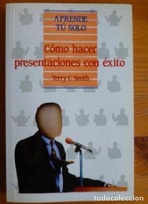 B&uuml;cher: C&Oacute;MO HACER PRESENTACIONES CON EXITO. TERRY C. SMITTH PIRAMIDE 1991 282pp -
