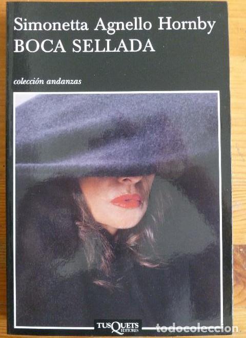 Libros: BOCA SELLADA. AGNELLO HORNBY. ED. TUSQUETS.2008 312pp -