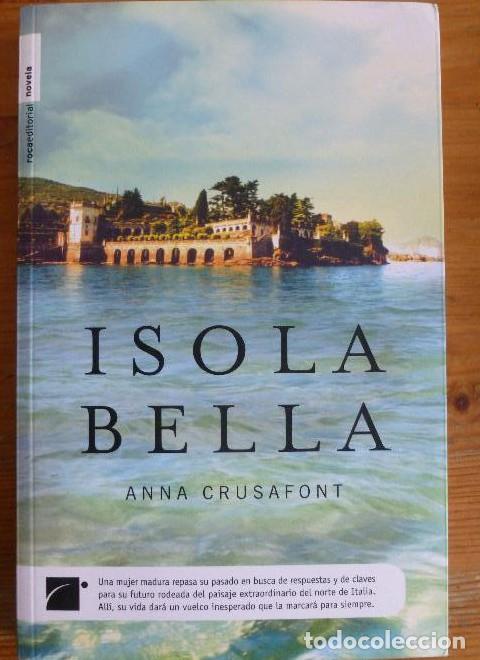 Livres: ISOLA BELLA. ANNA CRUSAFONT. ROCA ED. 2009 204pp -