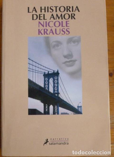 B&uuml;cher: LA HISTORIA DEL AMOR. NICOLAS KRAUSS. SALAMANDRA. 2007 282pp -
