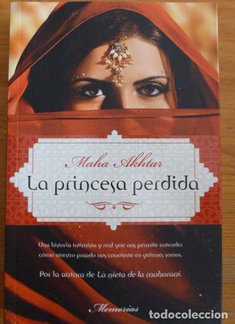 B&uuml;cher: LA PRINCESA PERDIDA. MAHA AKHTAR. 2011 384pp -