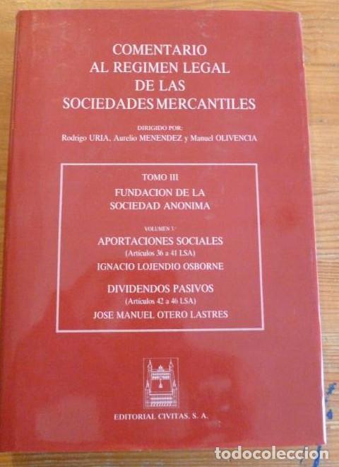 Livres: COMENTARIO AL REGIMEN LEGAL DE LAS SOCIEDADES MERCANTILES. URIA, MENENDEZ, OLIVENCIA. CIVITAS III. -