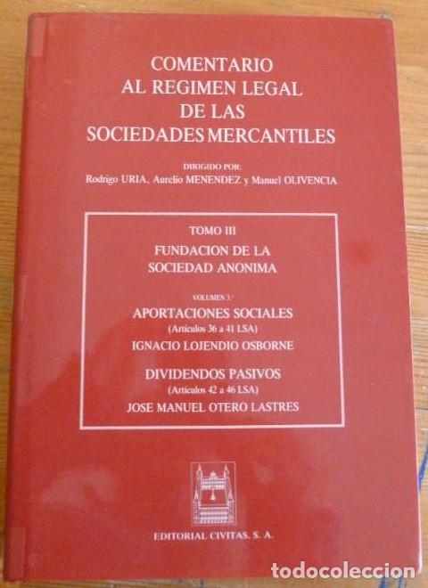 B&uuml;cher: COMENTARIO AL REGIMEN LEGAL DE LAS SOCIEDADES MERCANTILES. URIA, MENENDEZ, OLIVENCIA. CIVITAS III. -