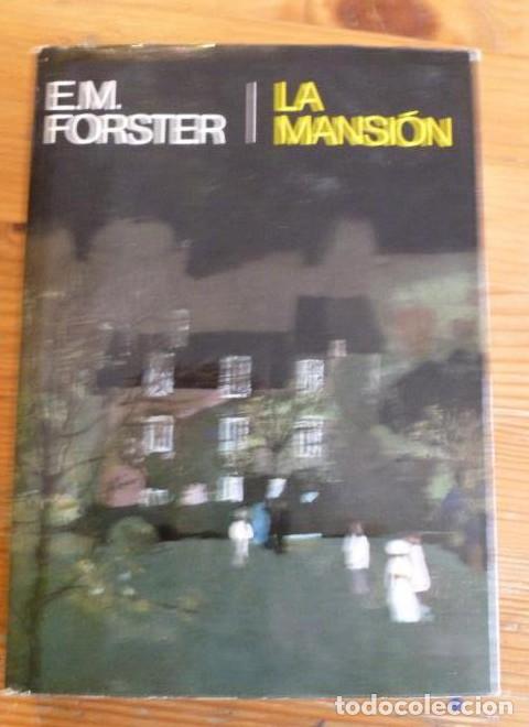 Livres: LA MANSION. E. M. FOSTER. PLANETA. 1973 1&ordm; EDICION. 372pp -