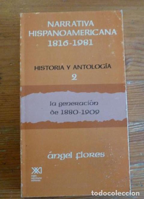 Livres: NARRATIVA HISPANOAMERICANA 1816-1981. HISTORIA Y ANTOLOGIA. ANGEL FLORES SIGLO XXI. 1983 410pp -