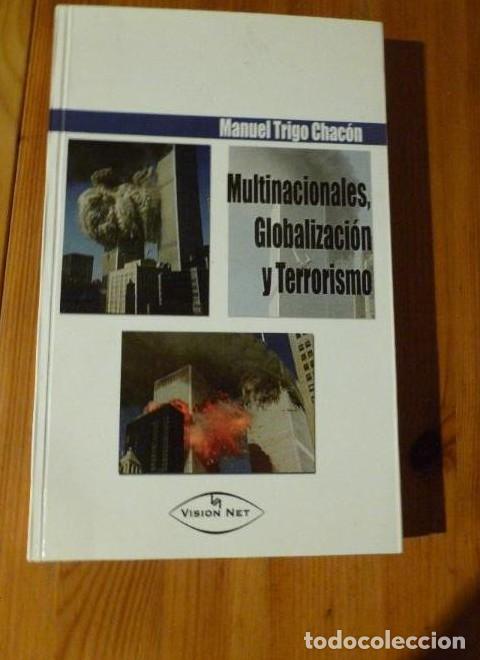 B&uuml;cher: MULTINACIONALES GLOBALIZACION Y TERRORISMO. TRIGO CHACON. VISION NET. 2004 280pp DEDIC.AUTOR -