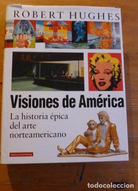 B&uuml;cher: Visiones de Am&eacute;rica: La historia &eacute;pica del arte norteamericano (Ensayo) - Robert Hughes