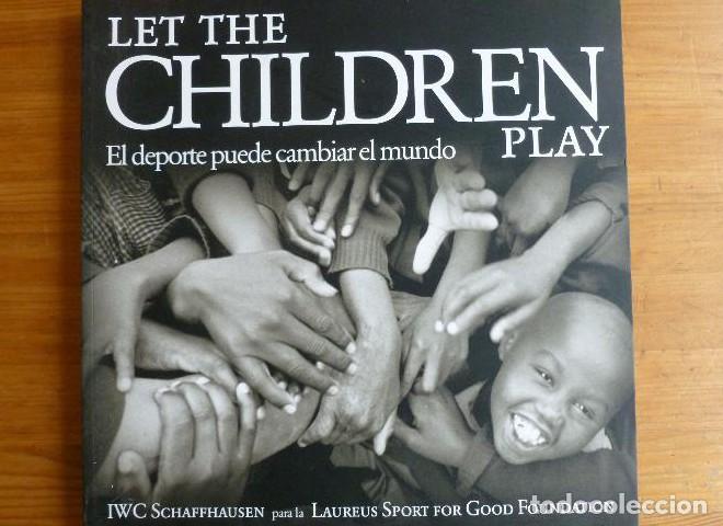 B&uuml;cher: Let the children play. El deporte puede cambiar el mundo. IWC Schaffhausen para la Laureus Sport for