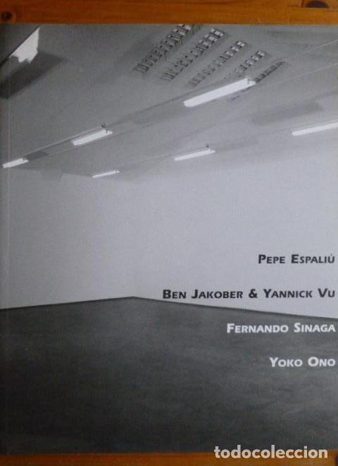 books: ESPALIU, JAKOBER&YANNICK VU, FERNANDO SINAGA, YOKO ONO. GALERIA LA TORRE. 2000 35pp -